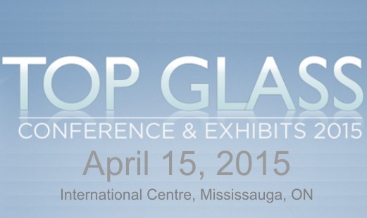 Top Glass Conference & Exhibits, April 15, 2015 | Conférence et expositions Top Glass, 15 avril 2015